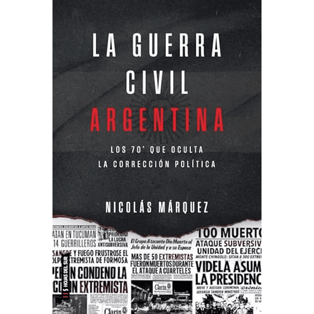 LA GUERRA CIVIL ARGENTIN LOS 70 QUE OCULTA LA CORRECCIóN PO