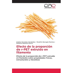 EFECTO DE LA PROPORCIóN DE R PET EXTRUIDO EN FILAMENTO
