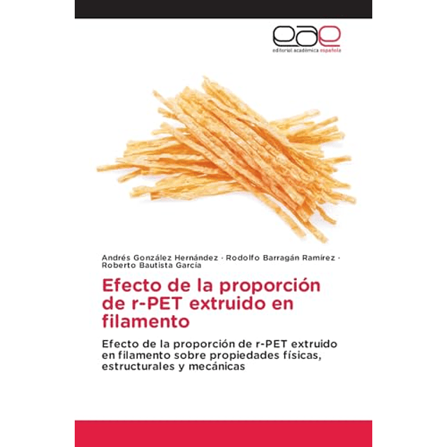 EFECTO DE LA PROPORCIóN DE R PET EXTRUIDO EN FILAMENTO