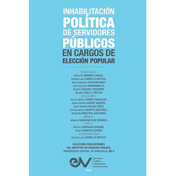 INHABILITACION POLITICA DE SERVIDORES PUBLICOS EN CARGOS DE