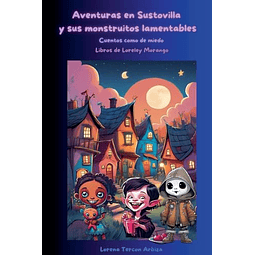 AVENTURAS EN SUSTOVILLA Y SUS MONSTRUITOS LAMENTABLES