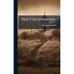 DIOS Y SUS ATRIBUTOS