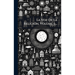 LA VOZ DE LA RELIGIóN VOLUME 6
