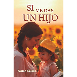 SI ME DAS UN HIJO