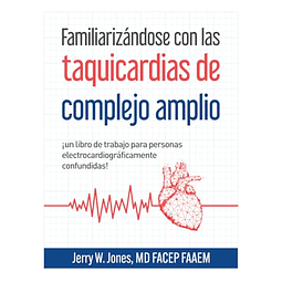 FAMILIARIZáNDOSE CON LAS TAQUICARDIAS DE COMPLEJO AMPLIO