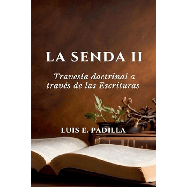 LA SENDA 2 TRAVESÖA DOCTRINAL A TRAVéS DE LAS ESCRITURAS