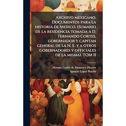ARCHIVO MEXICANO DOCUMENTOS PARA LA HISTORIA DE MEXICO SU