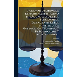 DICCIONARIO MANUAL DE DERECHO ADMINISTRATIVO ESPAÑOL PARA US
