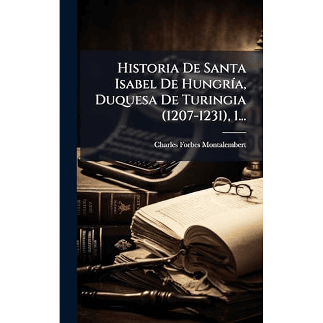 HISTORIA DE SANTA ISABEL DE HUNGR¡A DUQUESA DE TURINGIA 12