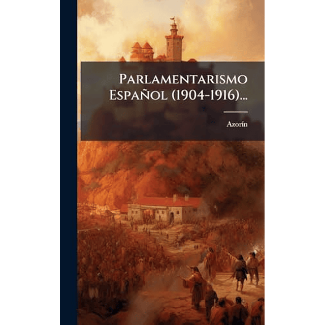 PARLAMENTARISMO ESPAÑOL 1904 1916
