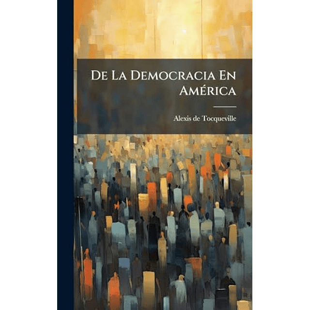 DE LA DEMOCRACIA EN AMéRICA