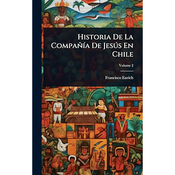 HISTORIA DE LA COMPAÑ¡A DE JESúS EN CHILE
