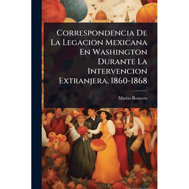 CORRESPONDENCIA DE LA LEGACION MEXICANA EN WASHINGTON DURANT