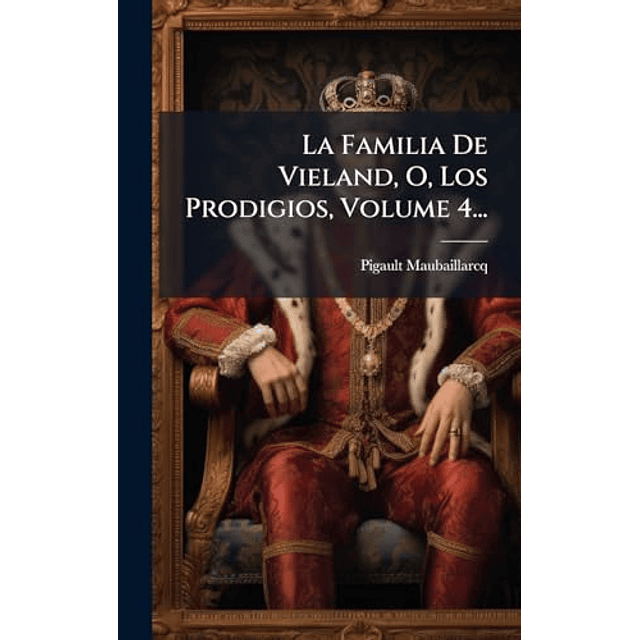 LA FAMILIA DE VIELAND O LOS PRODIGIOS VOLUME 4