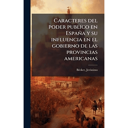 CARACTERES DEL PODER PUBLICO EN ESPAÑA Y SU INFLUENCIA EN EL