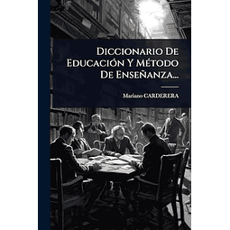 DICCIONARIO DE EDUCACIóN Y MéTODO DE ENSEÑANZA