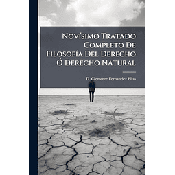 NOV¡SIMO TRATADO COMPLETO DE FILOSOF¡A DEL DERECHO O DERECHO