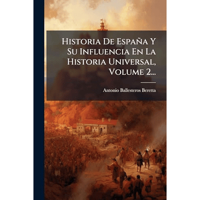 HISTORIA DE ESPAÑA Y SU INFLUENCIA EN LA HISTORIA UNIVERSAL