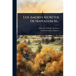 LOS AMORES SECRETOS DE NAPOLEON III