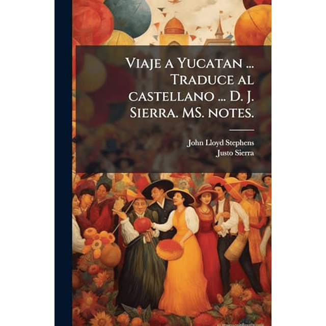 VIAJE A YUCATAN TRADUCE AL CASTELLANO D J SIERRA