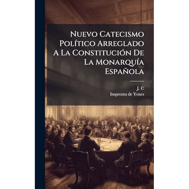 NUEVO CATECISMO POL¡TICO ARREGLADO A LA CONSTITUCIóN DE LA M