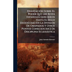 DISERTACIóN SOBRE EL PODER QUE LOS REYES ESPAÑOLES EJERCIERO