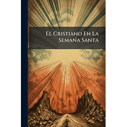 EL CRISTIANO EN LA SEMANA SANTA