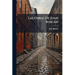 LAS OBRAS DE JUAN BOSCáN