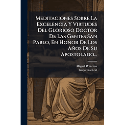MEDITACIONES SOBRE LA EXCELENCIA Y VIRTUDES DEL GLORIOSO DOC
