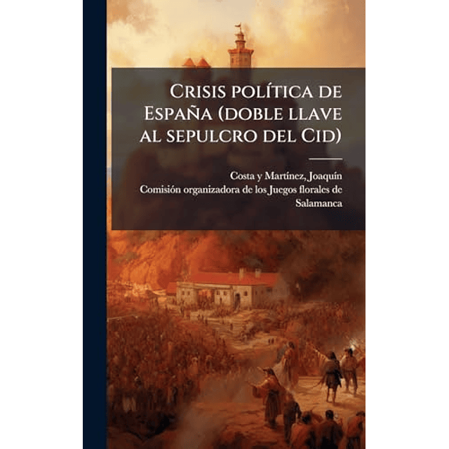 CRISIS POL¡TICA DE ESPAÑA DOBLE LLAVE AL SEPULCRO DEL CID