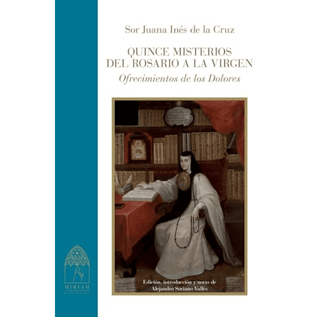 QUINCE MISTERIOS DEL ROSARIO A LA VIRGEN OFRECIMIENTOS DE L