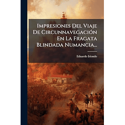 IMPRESIONES DEL VIAJE DE CIRCUNNAVEGACIóN EN LA FRAGATA BLIN