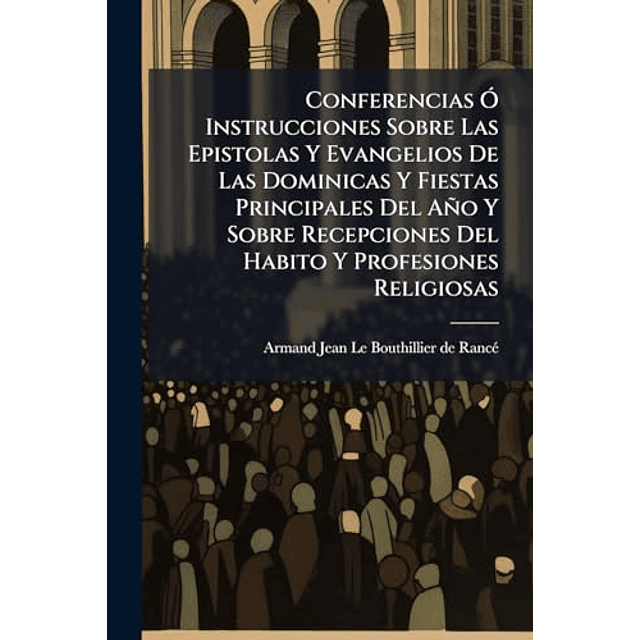 CONFERENCIAS O INSTRUCCIONES SOBRE LAS EPISTOLAS Y EVANGELIO
