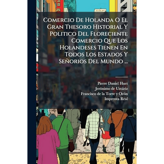 COMERCIO DE HOLANDA O EL GRAN THESORO HISTORIAL Y POLITICO D