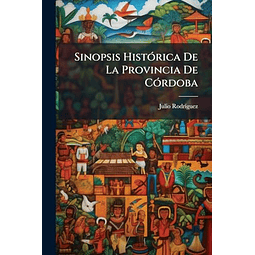 SINOPSIS HISTóRICA DE LA PROVINCIA DE CóRDOBA
