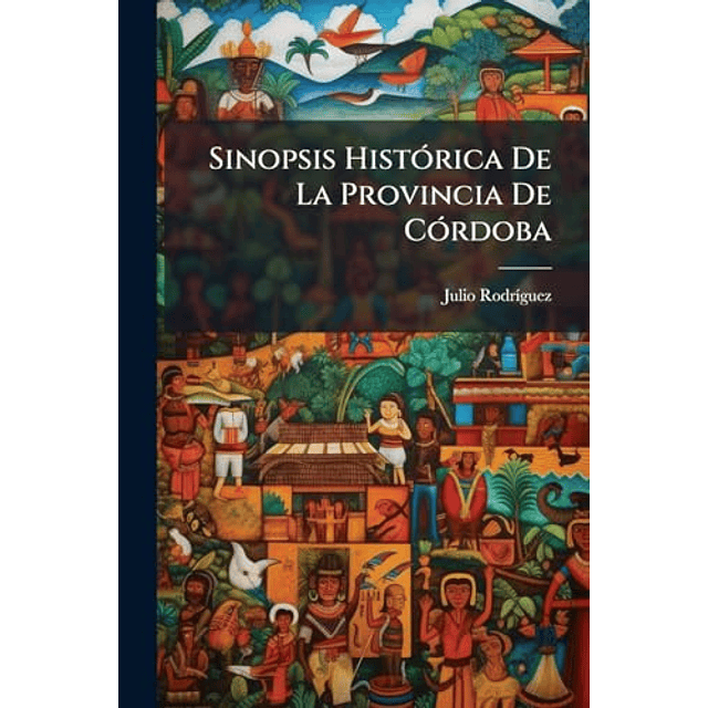 SINOPSIS HISTóRICA DE LA PROVINCIA DE CóRDOBA