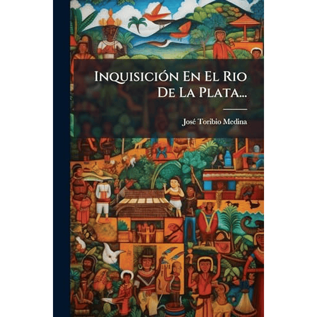 INQUISICIóN EN EL RIO DE LA PLATA