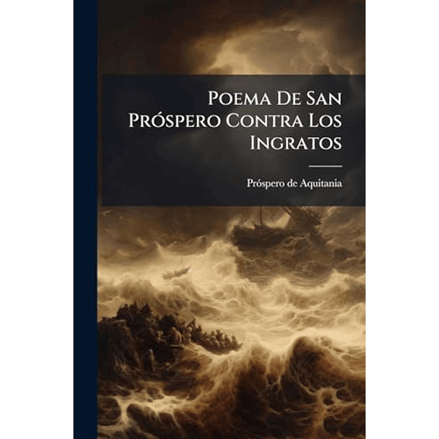 POEMA DE SAN PRóSPERO CONTRA LOS INGRATOS