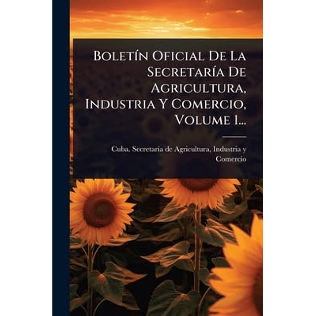 BOLET¡N OFICIAL DE LA SECRETAR¡A DE AGRICULTURA INDUSTRIA Y