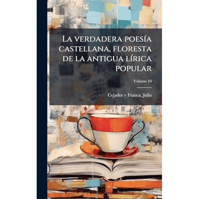 LA VERDADERA POES¡A CASTELLANA FLORESTA DE LA ANTIGUA L¡RIC
