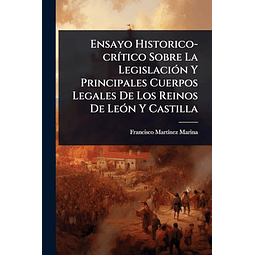 ENSAYO HISTORICO CR¡TICO SOBRE LA LEGISLACIóN Y PRINCIPALES