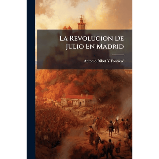 LA REVOLUCION DE JULIO EN MADRID