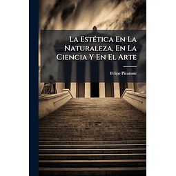 LA ESTéTICA EN LA NATURALEZA EN LA CIENCIA Y EN EL ARTE