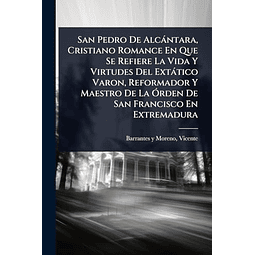 SAN PEDRO DE ALCáNTARA CRISTIANO ROMANCE EN QUE SE REFIERE