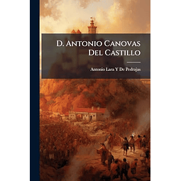 D ANTONIO CANOVAS DEL CASTILLO