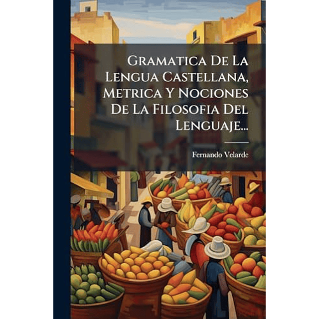 GRAMATICA DE LA LENGUA CASTELLANA METRICA Y NOCIONES DE LA