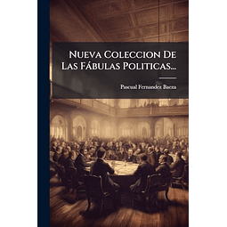 NUEVA COLECCION DE LAS FáBULAS POLITICAS
