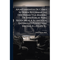 APUNTAMIENTOS DE CóMO SE DEBEN REFORMAR LAS DOCTRINAS Y LA M