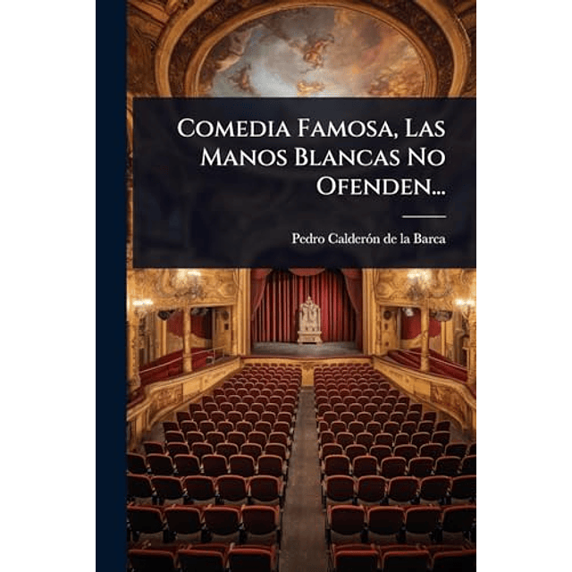 COMEDIA FAMOSA LAS MANOS BLANCAS NO OFENDEN