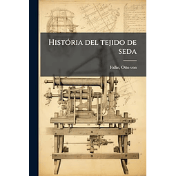 HISTóRIA DEL TEJIDO DE SEDA
